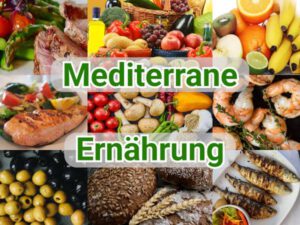 Mediterrane Ernährung: Vorteile, Lebensmittel, Umsetzung
